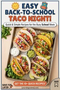 Read more about the article 12 Easy Taco Night Recipes for the Back-to-School Rush